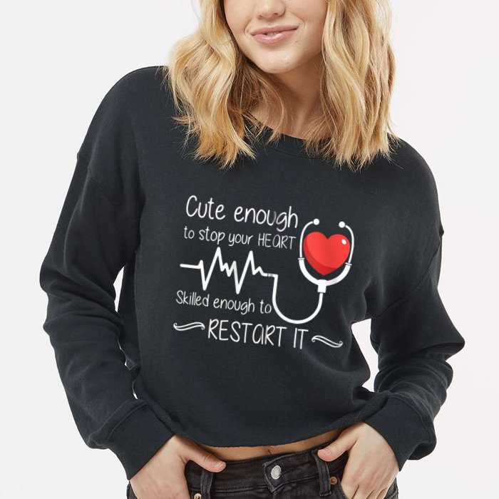 Cute Enough To Stop Your Heart Skilled Enough To Restart It Zip Hoodie Cropped Pullover Crew
