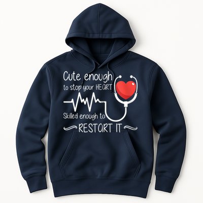Cute Enough To Stop Your Heart Skilled Enough To Restart It Zip Hoodie Hoodie