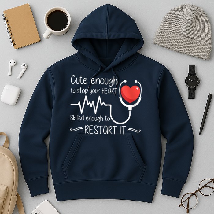Cute Enough To Stop Your Heart Skilled Enough To Restart It Zip Hoodie Hoodie