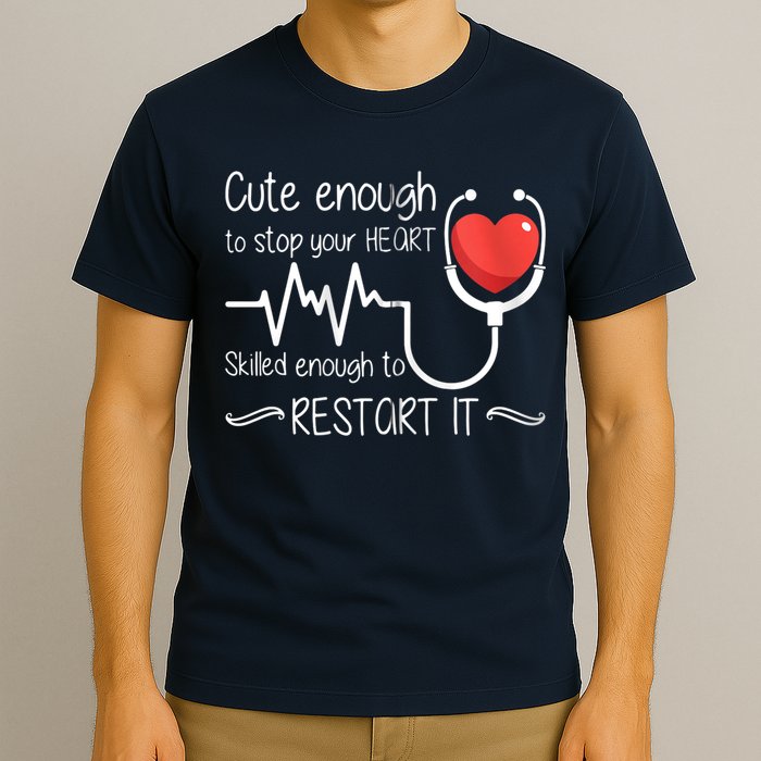 Cute Enough To Stop Your Heart Skilled Enough To Restart It Zip Hoodie T-Shirt