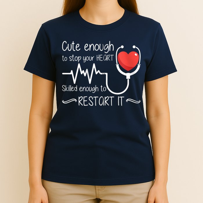Cute Enough To Stop Your Heart Skilled Enough To Restart It Zip Hoodie T-Shirt