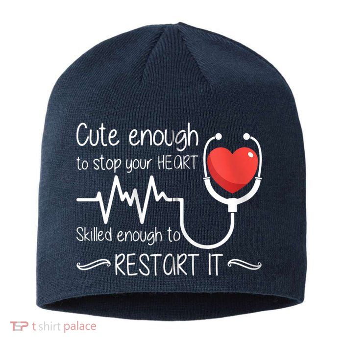 Cute Enough To Stop Your Heart Skilled Enough To Restart It Zip Hoodie Sustainable Beanie
