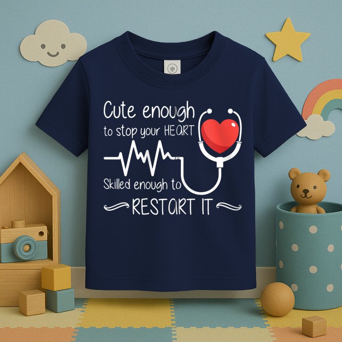 Cute Enough To Stop Your Heart Skilled Enough To Restart It Zip Hoodie Toddler T-Shirt
