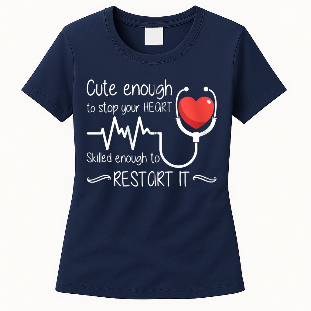 Cute Enough To Stop Your Heart Skilled Enough To Restart It Zip Hoodie Womens T-Shirt