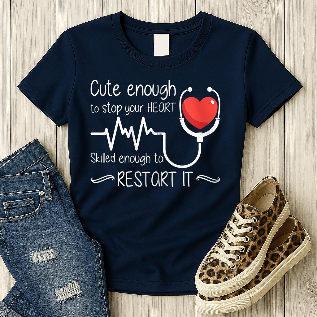 Cute Enough To Stop Your Heart Skilled Enough To Restart It Zip Hoodie Womens T-Shirt