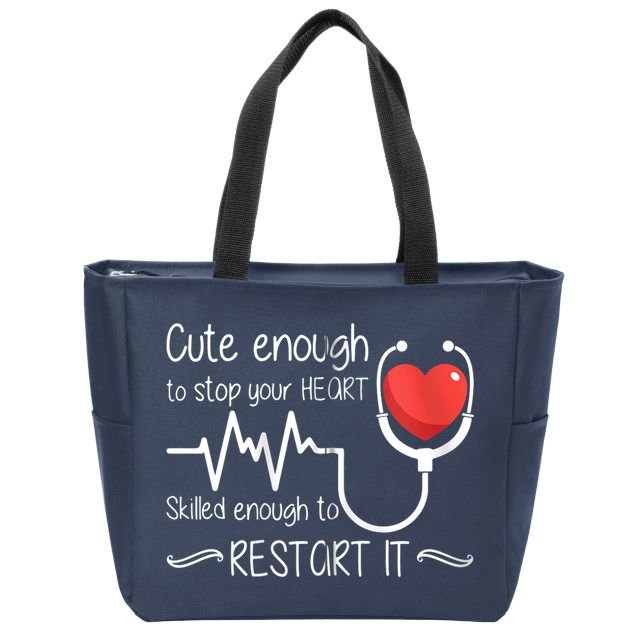 Cute Enough To Stop Your Heart Skilled Enough To Restart It Zip Hoodie Zip Tote Bag