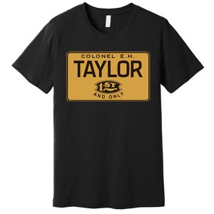 Colonel Eh Taylor Bourbon Whiskey Badge Premium T-Shirt