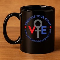 Cool Election Vote Like Your Rights Depend On It 11oz C Handle Ceramic Mug