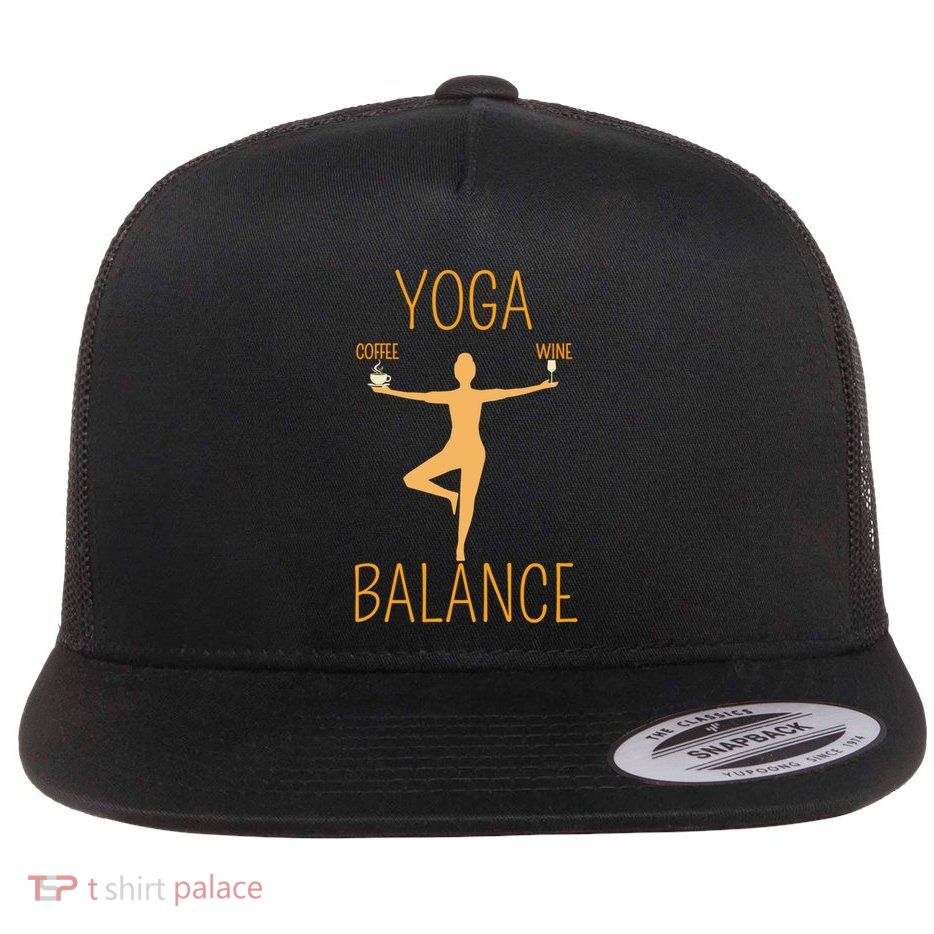 Coffee Er Wine Lover Funny Ing Yoga Balance Gift Flat Bill Trucker Hat
