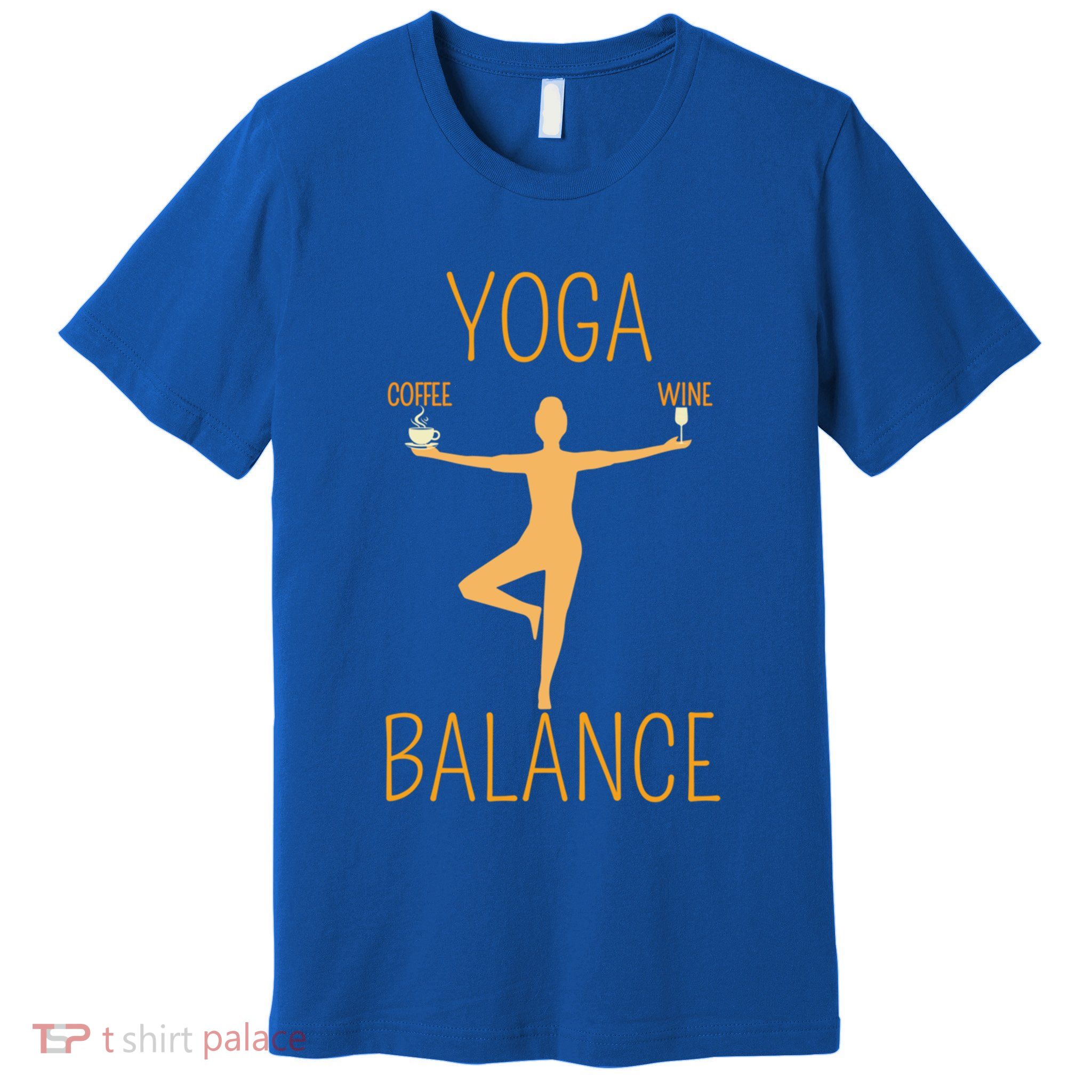 Coffee Er Wine Lover Funny Ing Yoga Balance Gift Premium T-Shirt