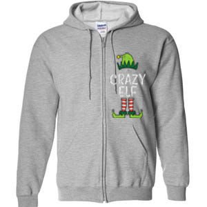 Crazy Elf Xmas Matching Christmas For Family Funny Full Zip Hoodie