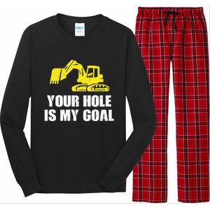 Cool Excavating Your Hole Is My Goal Gift Long Sleeve Pajama Set