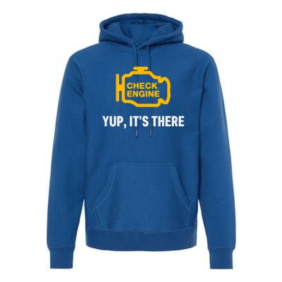 Check Engine Yup ItS There Auto Repair Funny Car Mechanic Meaningful Gift Premium Hoodie