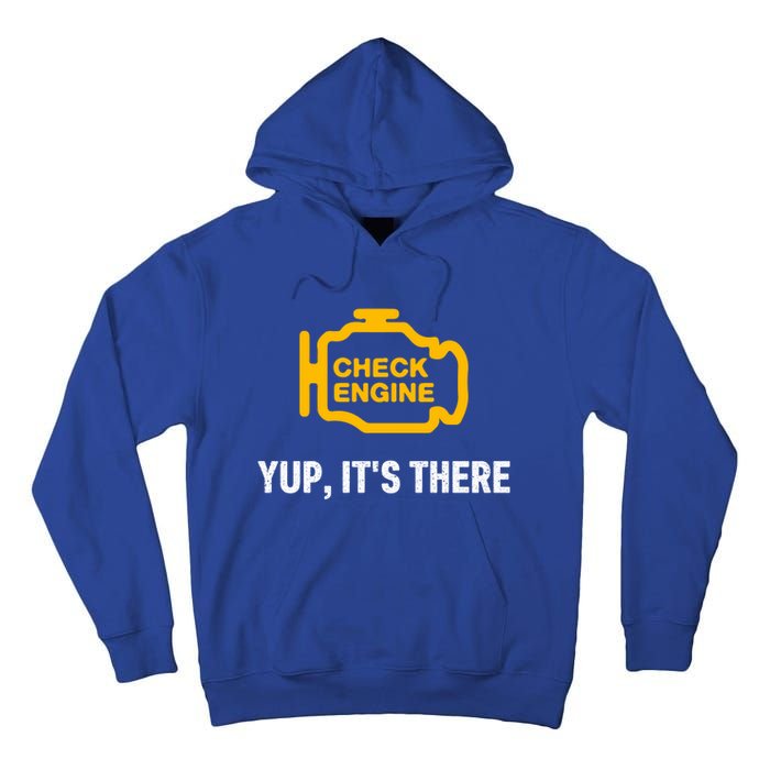 Check Engine Yup ItS There Auto Repair Funny Car Mechanic Meaningful Gift Tall Hoodie