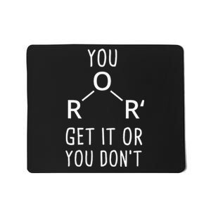 Chemist Ether You Either Get It Or You Don't Chemistry Mousepad