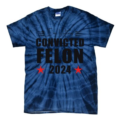 Convicted Felon 2024 Voting Graphic Tie-Dye T-Shirt