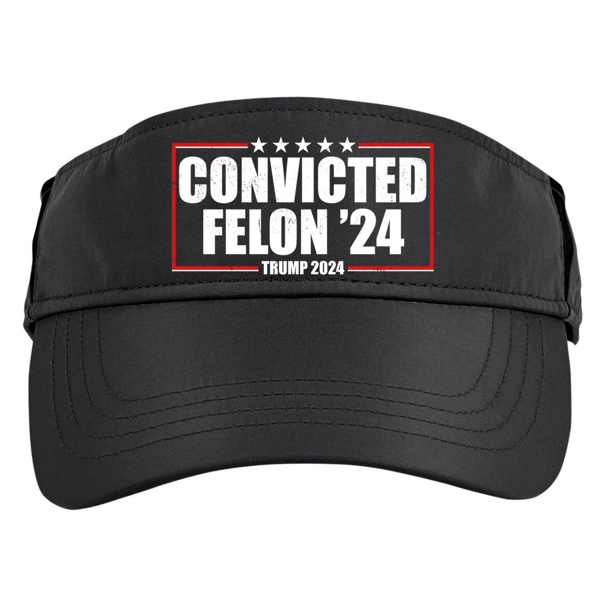 Convicted Felon 24 Trump 2024 Adult Drive Performance Visor