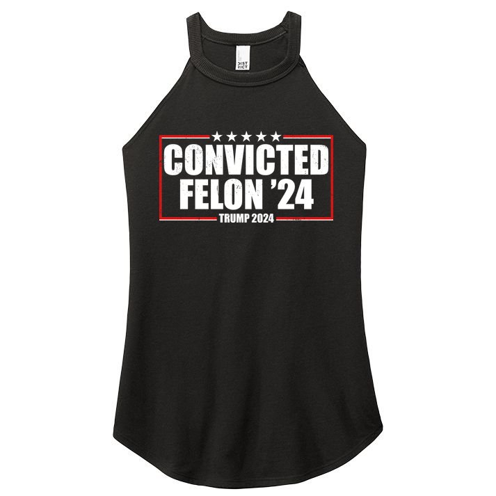 Convicted Felon 24 Trump 2024 Women's Perfect Tri Rocker Tank