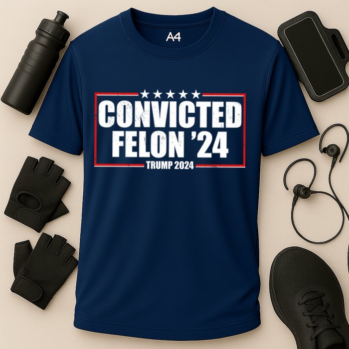 Convicted Felon 24 Trump 2024 Performance Shirt