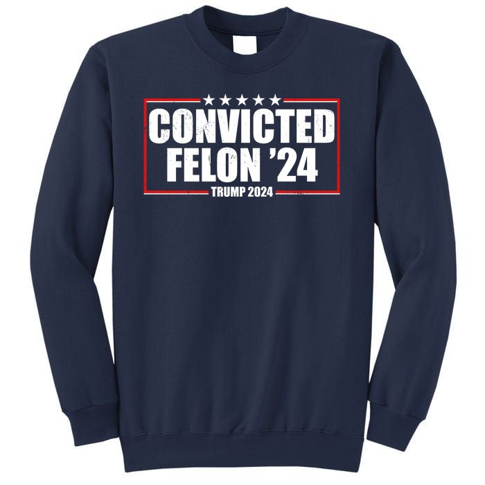 Convicted Felon 24 Trump 2024 Sweatshirt