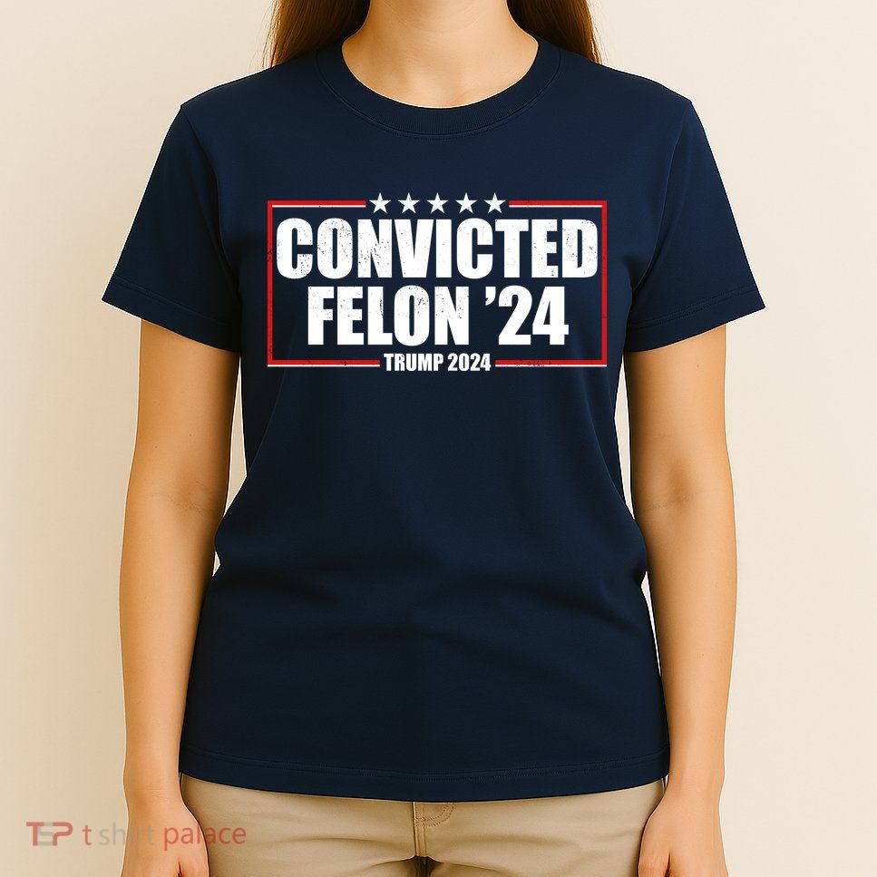 Convicted Felon 24 Trump 2024 T-Shirt