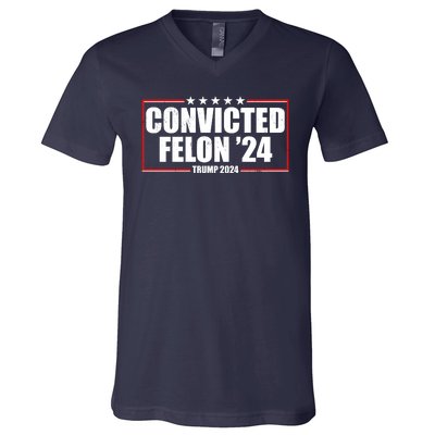 Convicted Felon 24 Trump 2024 V-Neck T-Shirt