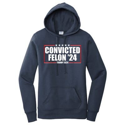 Convicted Felon 24 Trump 2024 Women's Pullover Hoodie