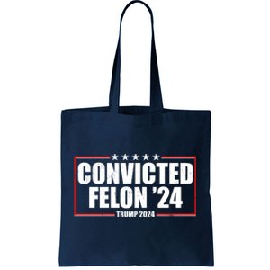 Convicted Felon 24 Trump 2024 Tote Bag