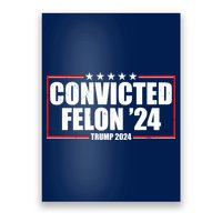 Convicted Felon 24 Trump 2024 Poster