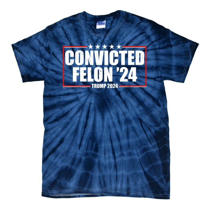 Convicted Felon 24 Trump 2024 Tie-Dye T-Shirt