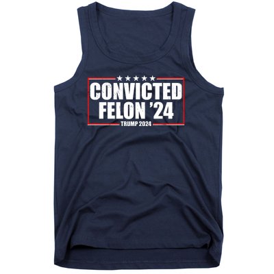 Convicted Felon 24 Trump 2024 Tank Top