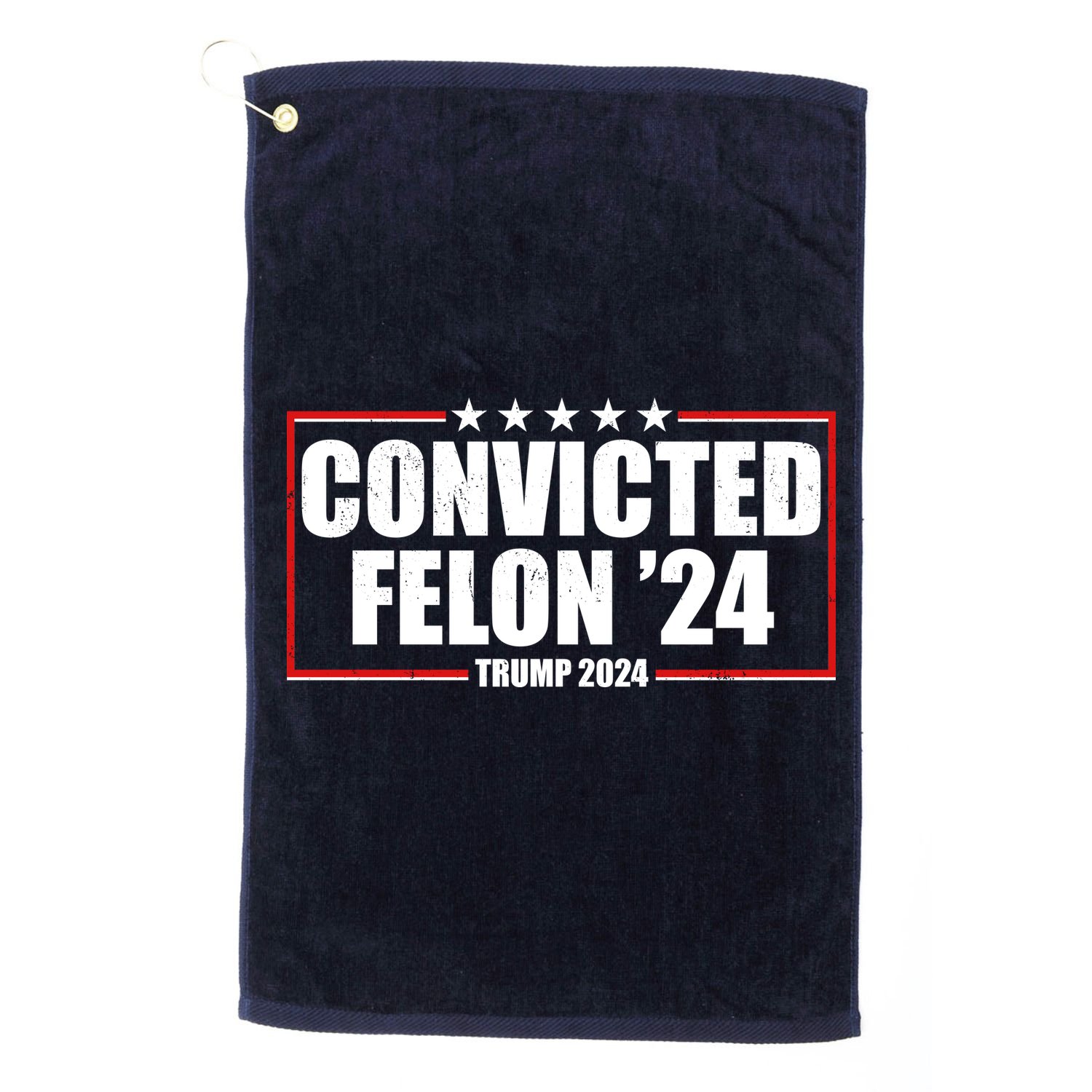 Convicted Felon 24 Trump 2024 Golf Towel