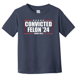 Convicted Felon 24 Trump 2024 Toddler T-Shirt