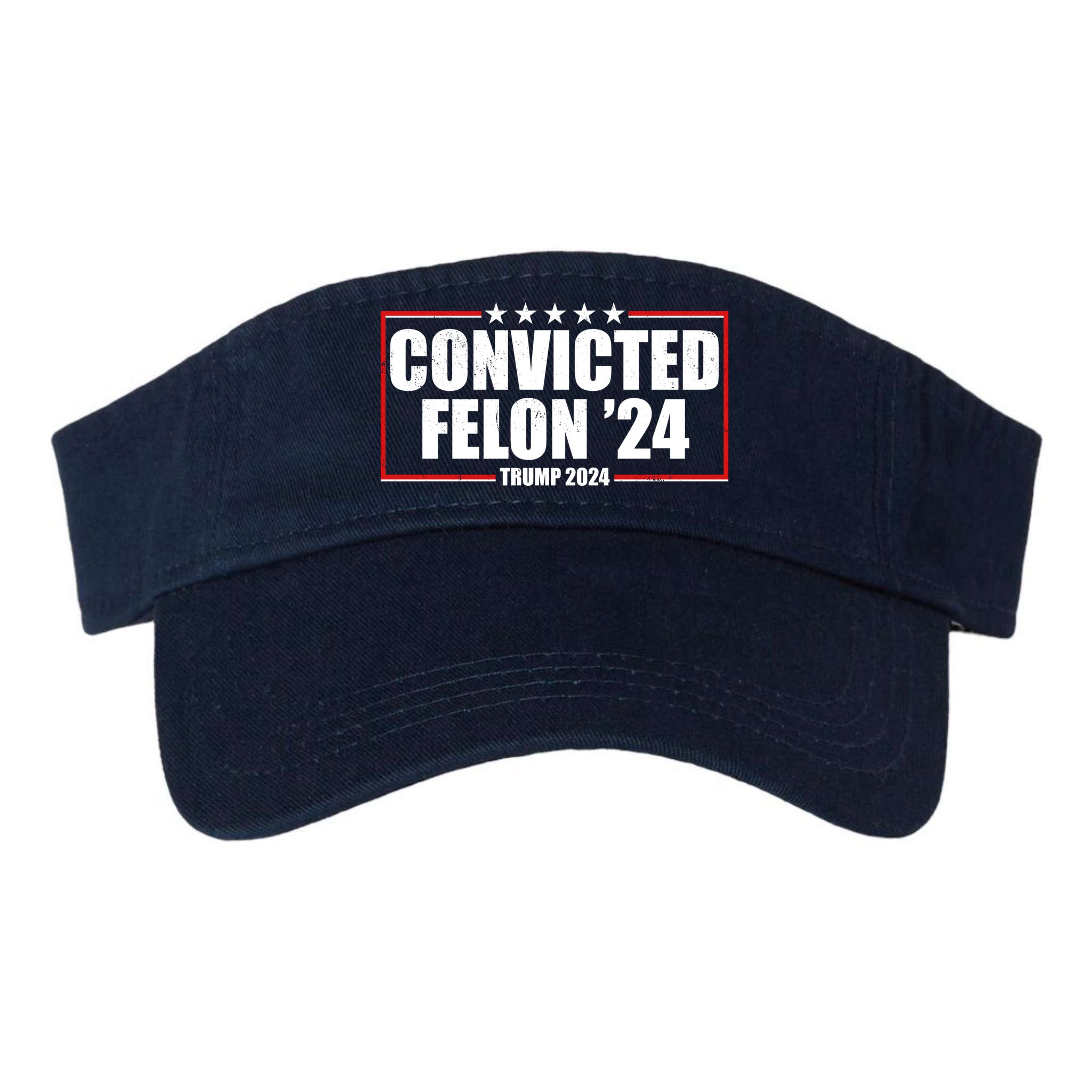 Convicted Felon 24 Trump 2024 Visor