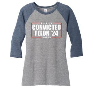 Convicted Felon 24 Trump 2024 Women's Tri-Blend 3/4-Sleeve Raglan Shirt