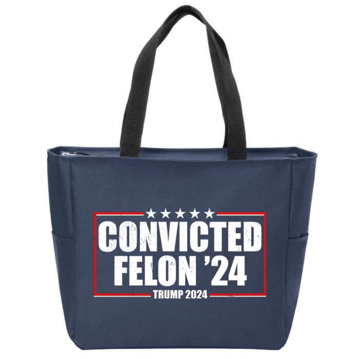 Convicted Felon 24 Trump 2024 Zip Tote Bag