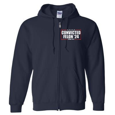 Convicted Felon 24 Trump 2024 Full Zip Hoodie