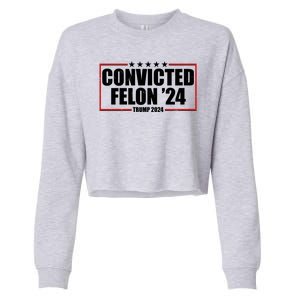 Convicted Felon 24 Trump 2024 Cropped Pullover Crew