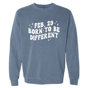 Cute Feb 29 Born To Be Different Leap Day Birthday Leap Year Garment-Dyed Sweatshirt