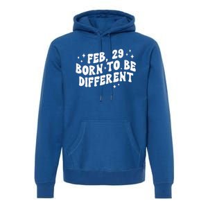 Cute Feb 29 Born To Be Different Leap Day Birthday Leap Year Premium Hoodie