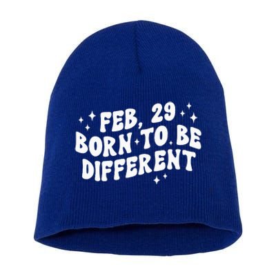 Cute Feb 29 Born To Be Different Leap Day Birthday Leap Year Short Acrylic Beanie