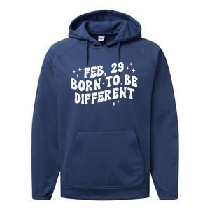 Cute Feb 29 Born To Be Different Leap Day Birthday Leap Year Performance Fleece Hoodie