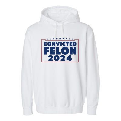 Convicted Felon 2024 Garment-Dyed Fleece Hoodie