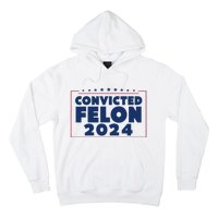 Convicted Felon 2024 Hoodie