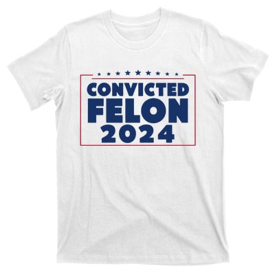 Convicted Felon 2024 T-Shirt