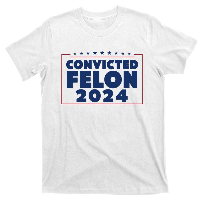 Convicted Felon 2024 T-Shirt