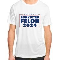 Convicted Felon 2024 Adult ChromaSoft Performance T-Shirt