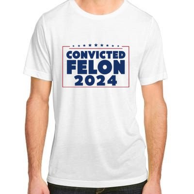 Convicted Felon 2024 Adult ChromaSoft Performance T-Shirt