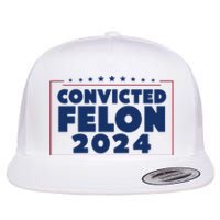 Convicted Felon 2024 Flat Bill Trucker Hat