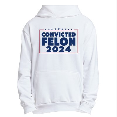 Convicted Felon 2024 Urban Pullover Hoodie